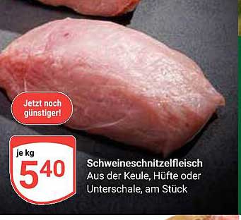 Schweineschnitzelfleisch - Aus der Keule, Hüfte oder Unterschale, am Stück