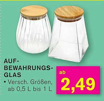AUF-BEWAHRUNGS-GLAS - Verschiedene Größen, ab 0,5 L bis 1 L