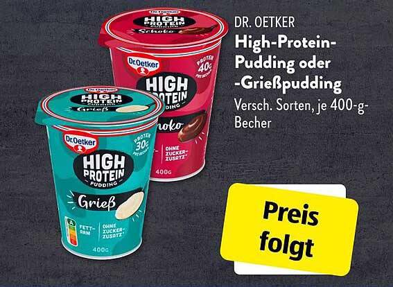 DR. OETKER High-Protein-Pudding oder -Grießpudding, Versch. Sorten, je 400-g-Becher