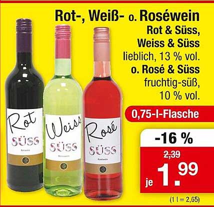 Rot-, Weiß- o. Roséwein - Rot & Süß, Weiß & Süß, o. Rosé & Süß