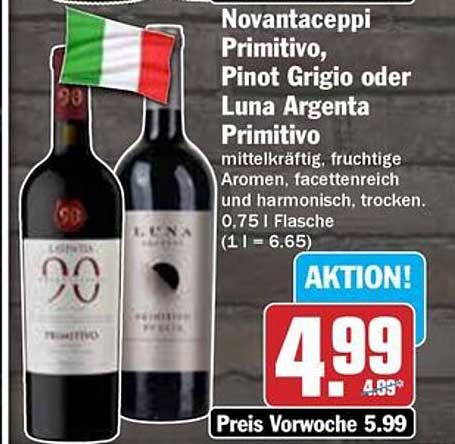 Novantaceppi Primitivo, Pinot Grigio oder Luna Argenta Primitivo