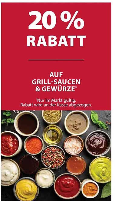 20 % RABATT AUF GRILL-SAUCEN & GEWÜRZE*