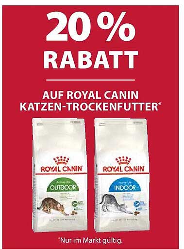 20 % RABATT AUF ROYAL CANIN KATZEN-TROCKENFUTTER*