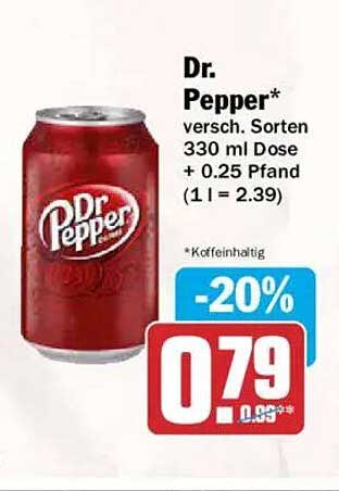 Dr. Pepper* versch. Sorten 330 ml Dose + 0.25 Pfand (1 l = 2.39)