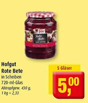 Hofgut Rote Bete in Scheiben 720-ml-Glas Abtropfgewicht: 430 g, 1 kg = 2,33