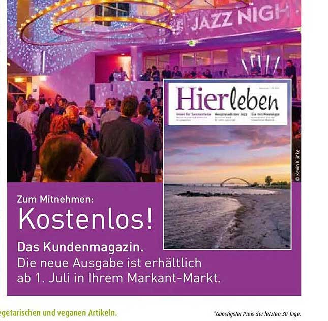 Kostenlos! Das Kundenmagazin. Die neue Ausgabe ist erhältlich ab 1. Juli in Ihrem Markant-Markt.
