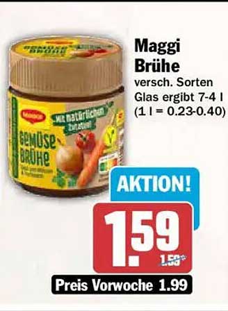Maggi Brühe versch. Sorten Glas ergibt 7-4 l (1 l = 0.23-0.40)