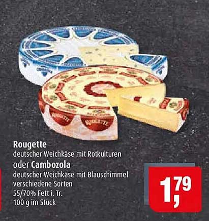 Rougette deutscher Weichkäse mit Rotkulturen oder Cambozola deutscher Weichkäse mit Blauschimmel verschiedene Sorten 55/70% Fett i. Tr. 100 g im Stück