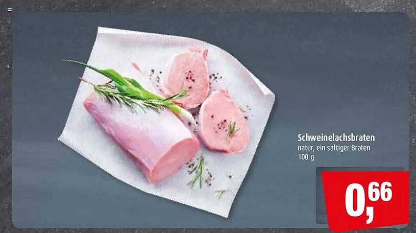 Schweinelachsbraten natur, ein saftiger Braten 100 g