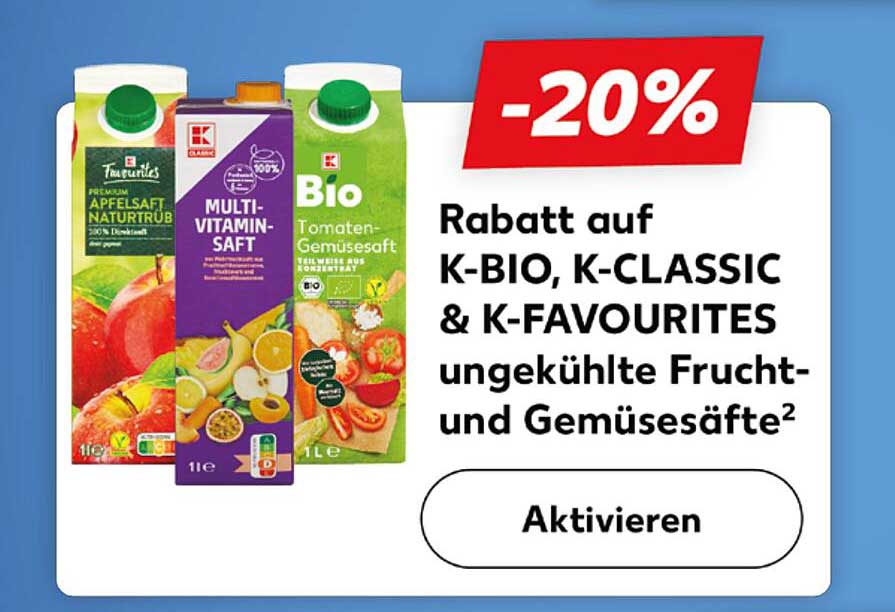 20% Rabatt auf K-BIO, K-CLASSIC & K-FAVOURITES ungekühlte Frucht- und Gemüsesäfte