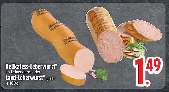 Delikates-Leberwurst* im Leinenarm oder Land-Leberwurst* grob je 100g