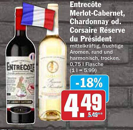 Entrecôte Merlot-Cabernet, Chardonnay oder Corsaire Réserve du Président