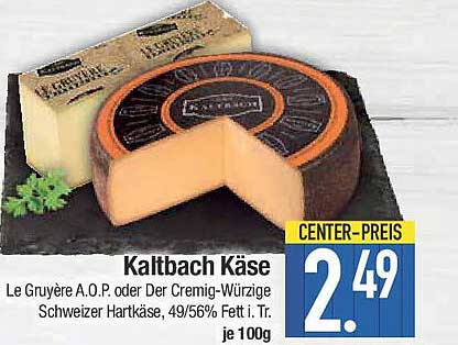 Kaltbach Käse - Le Gruyère A.O.P oder Der Cremig-Würzige Schweizer Hartkäse