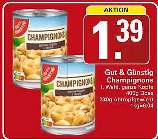 Gut & Günstig Champignons I. Wahl, ganze Köpfe 400g Dose 230g Abtropfgewicht 1kg=6.04