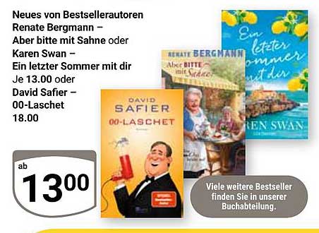 Neues von Bestsellerautoren Renate Bergmann – Aber bitte mit Sahne oder Karen Swan – Ein letzter Sommer mit dir Je 13.00 oder David Safier – 00-Laschet 18.00
