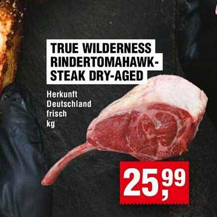 TRUE WILDERNESS RINDERTOMAHAWK-STEAK DRY-AGED