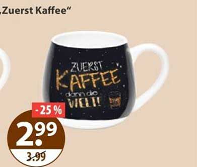 „Zuerst Kaffee“