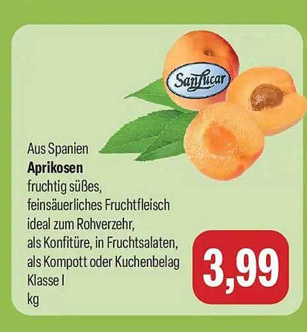 Aus Spanien Aprikosen fruchtig süßes, feinsäuerliches Fruchtfleisch ideal zum Rohverzehr, als Konfitüre, in Fruchtsalaten, als Kompott oder Kuchenbelag Klasse I kg