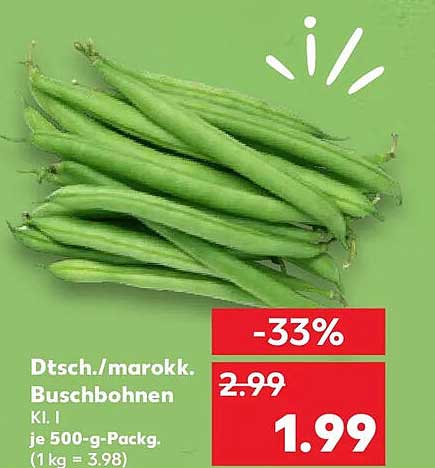 Dtsch./marokk. Buschbohnen Kl. I je 500-g-Packg. (1 kg = 3.98)