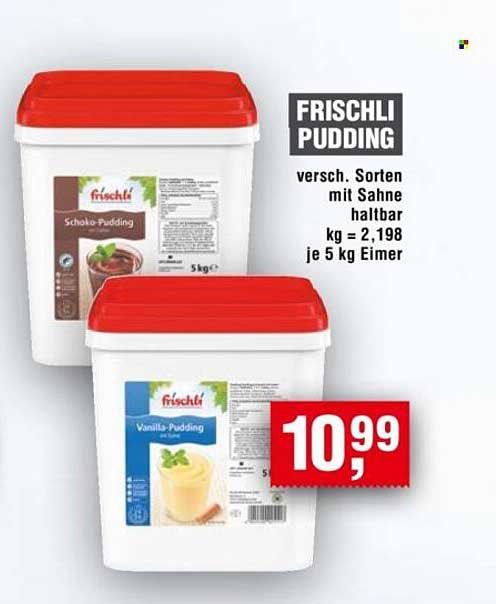 FRISCHLI PUDDING versch. Sorten mit Sahne haltbar kg = 2,198 je 5 kg Eimer