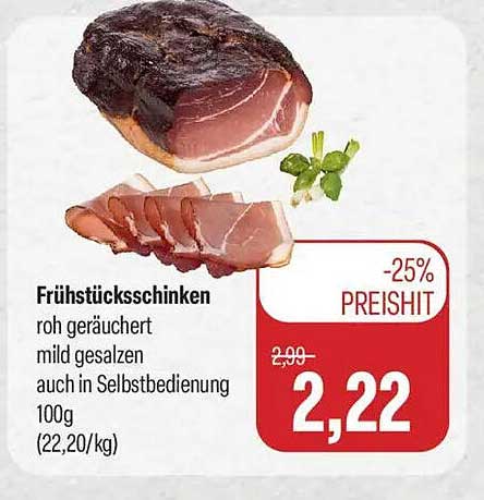 Frühstücksschinken roh geräuchert mild gesalzen auch in Selbstbedienung 100g (22,20/kg)
