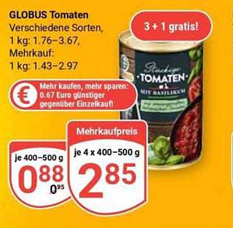 GLOBUS Tomaten Verschiedene Sorten, 1 kg: 1,76 - 3,67. Mehrkauf: 1 kg: 1,43 - 2,97