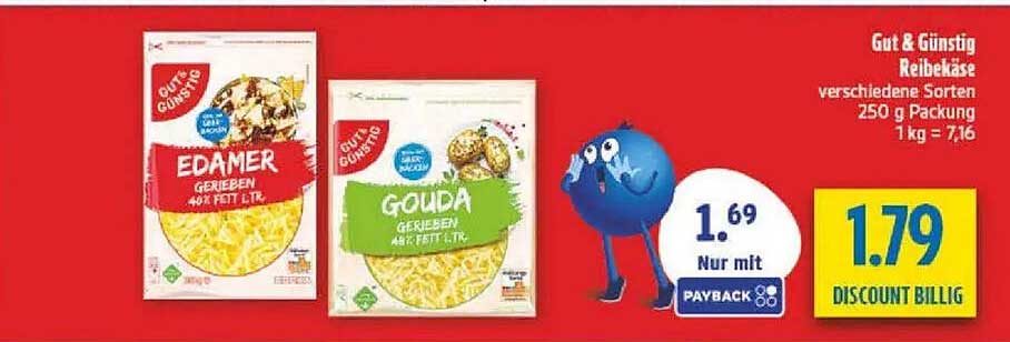 Gut & Günstig Reibekäse verschiedene Sorten 250 g Packung 1 kg = 7,16