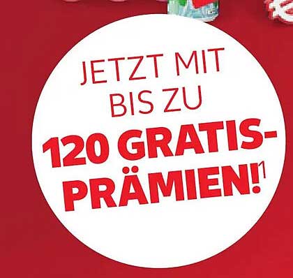 JETZT MIT BIS ZU 120 GRATIS-PRÄMIEN!