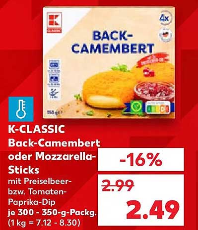 K-CLASSIC Back-Camembert oder Mozzarella-Sticks mit Preiselbeer- bzw. Tomaten-Paprika-Dip je 300 - 350-g-Packg. (1 kg = 7.12 - 8.30)