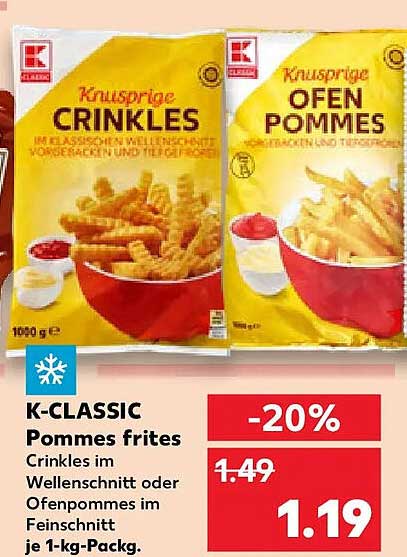 K-Classic Pommes frites Crinkles im Wellenschnitt oder Ofenpommes im Feinschnitt je 1-kg-Packg.
