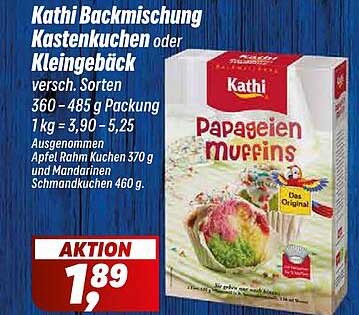 Kathi Backmischung Kastenkuchen oder Kleingebäck verschied. Sorten 360 - 485 g Packung 1 kg = 3,90 – 5,25 Ausgenommen Apfel Marmorkuchen 370 g und Mandarinen Schmandkuchen 460 g.