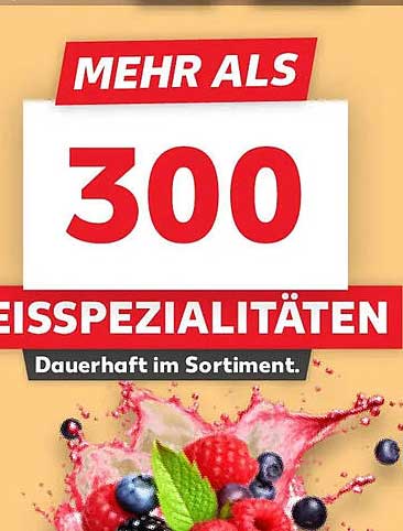 MEHR ALS 300 EISSPEZIALITÄTEN