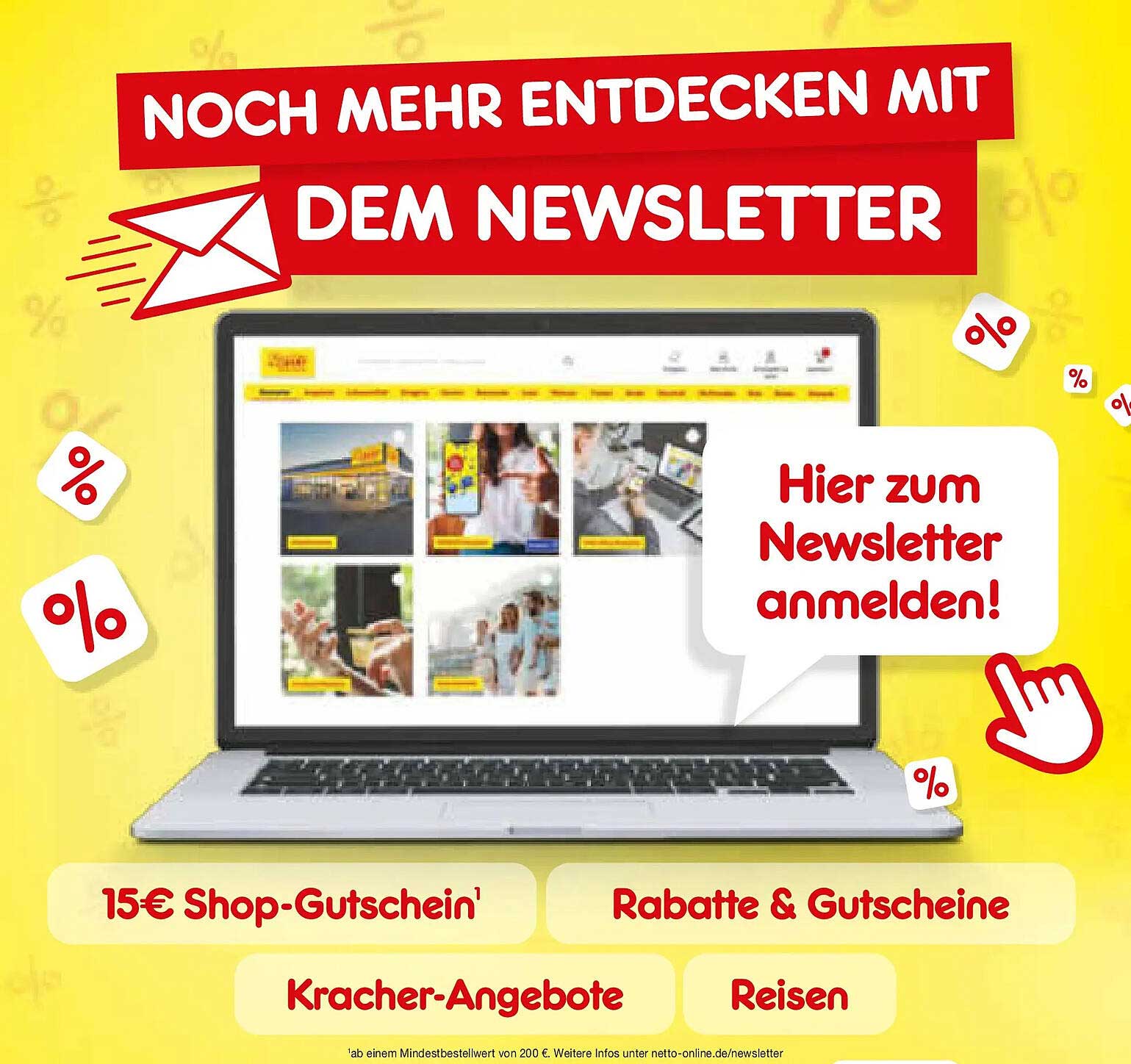 NOCH MEHR ENTDECKEN MIT DEM NEWSLETTER