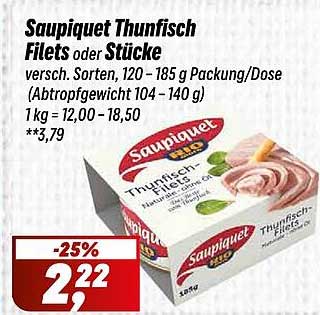 Saupiquet Thunfisch Filets oder Natur versch. Sorten, 120–185 g Packung/Dose (Abtropfgewicht 104–140 g) 1kg = 12,00 – 18,50
