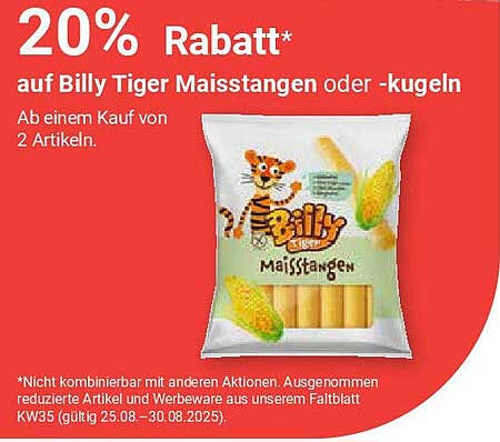 20% Rabatt auf Billy Tiger Maisstangen oder -kugeln