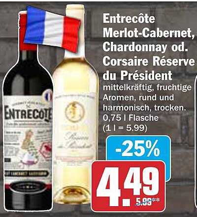 Entrecôte Merlot-Cabernet, Chardonnay oder Corsaire Réserve du Président