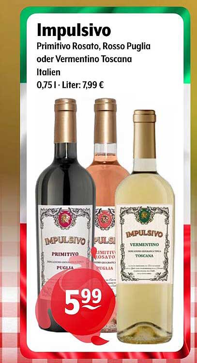 Impulsivo - Primitivo Rosato, Rosso Puglia oder Vermentino Toscana