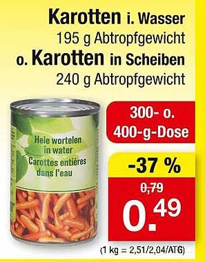 Karotten i. Wasser 195 g Abtropfgewicht oder Karotten in Scheiben 240 g Abtropfgewicht