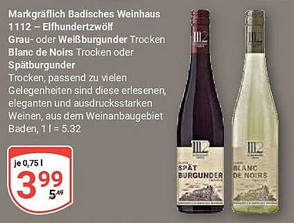Markgräflich Badisches Weinhaus 1112 – Elfhundertzwölf Grau- oder Weißburgunder Trocken sowie Blanc de Noirs und Spätburgunder Trocken