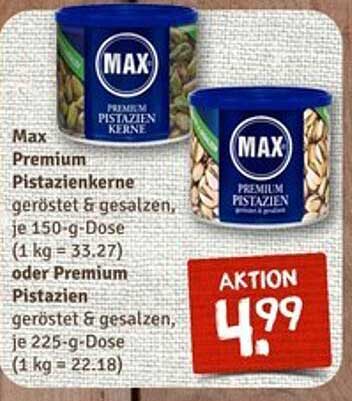 Max Premium Pistazienkerne oder Premium Pistazien geröstet & gesalzen