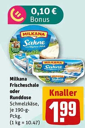 Milkana Frischeschale oder Runddose Schmelzkäse, je 190-g-Pckg.