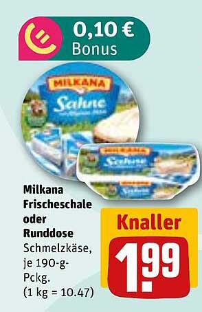 Milkana Frischeschale oder Runddose Schmelzkäse, je 190-g-Pckg.