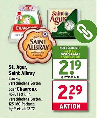 St. Agur, Saint Albray Stücke, verschiedene Sorten oder Chavroux 45% Fett i. Tr., verschiedene Sorten, 125-180-Packung