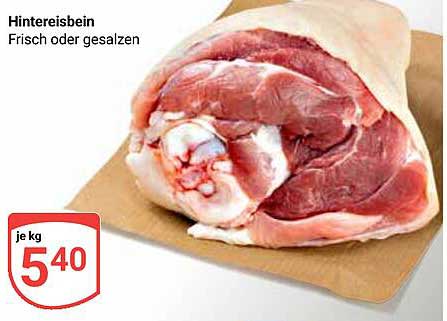 Hintereisbein frisch oder gesalzen