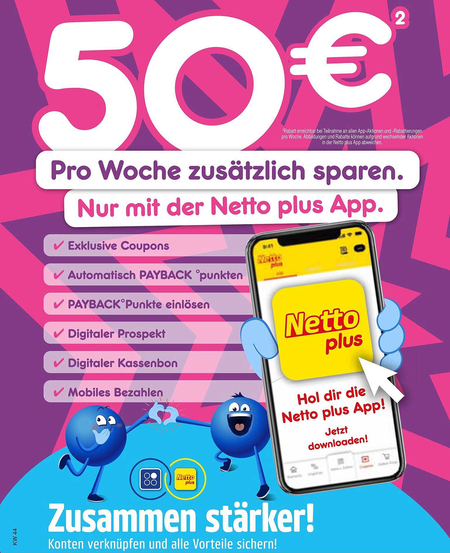 50 € Pro Woche zusätzlich sparen. Nur mit der Netto plus App.
