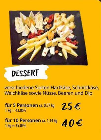 Dessert: Verschiedene Sorten Hartkäse, Schnittkäse, Weichkäse sowie Nüsse, Beeren und Dip
