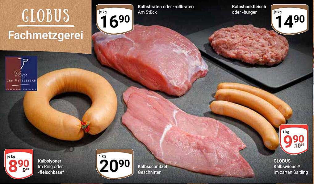 Kalbsbraten oder -rollbraten Am Stück für 16,90 €/kg, Kalbsschaufelsteak oder -burger für 14,90 €/kg, Kalbswiener im zarten Saitling für 9,90 €/kg