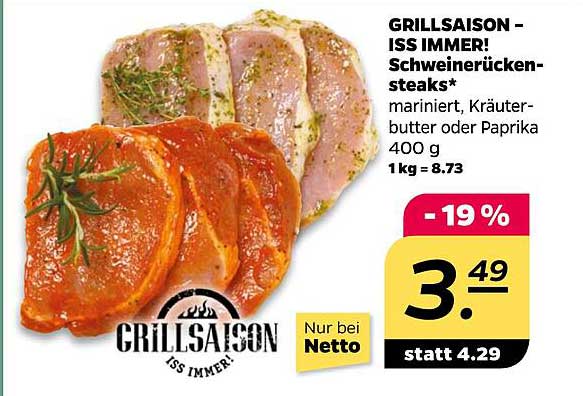 GRILLSAISON – ISS IMMER! Schweinerückensteaks* mariniert, Kräuterbutter oder Paprika 400 g