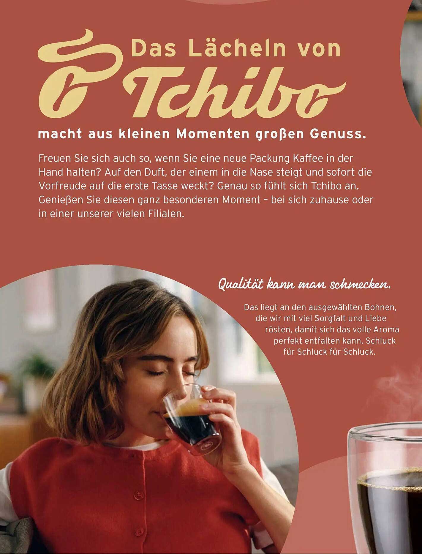 Das Lächeln von Tchibo macht aus kleinen Momenten großen Genuss.