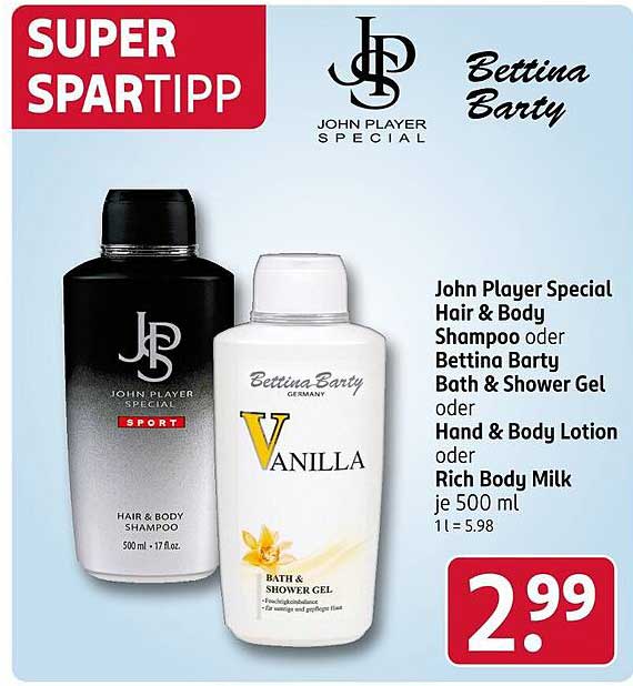 John Player Special Hair & Body Shampoo oder Bettina Barty Bath & Shower Gel oder Hand & Body Lotion oder Rich Body Milk je 500 ml